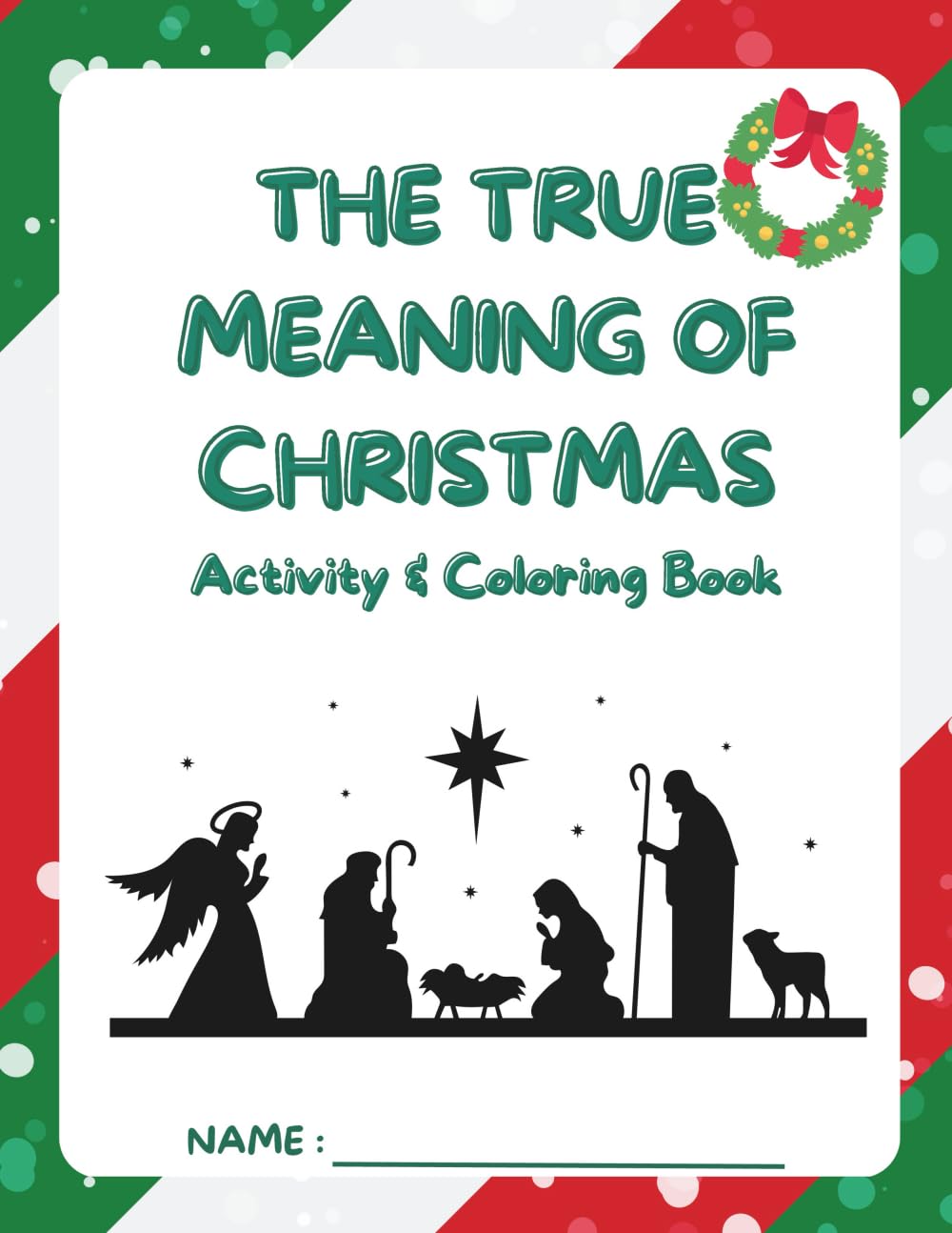 The True Meaning of Christmas: Coloring and Activity Book
