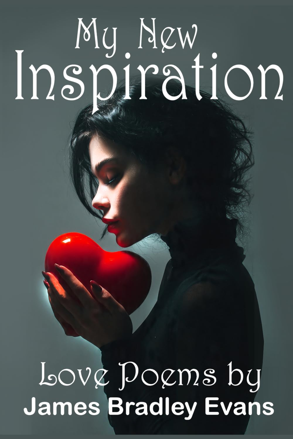 My New Inspiration: Love Poems