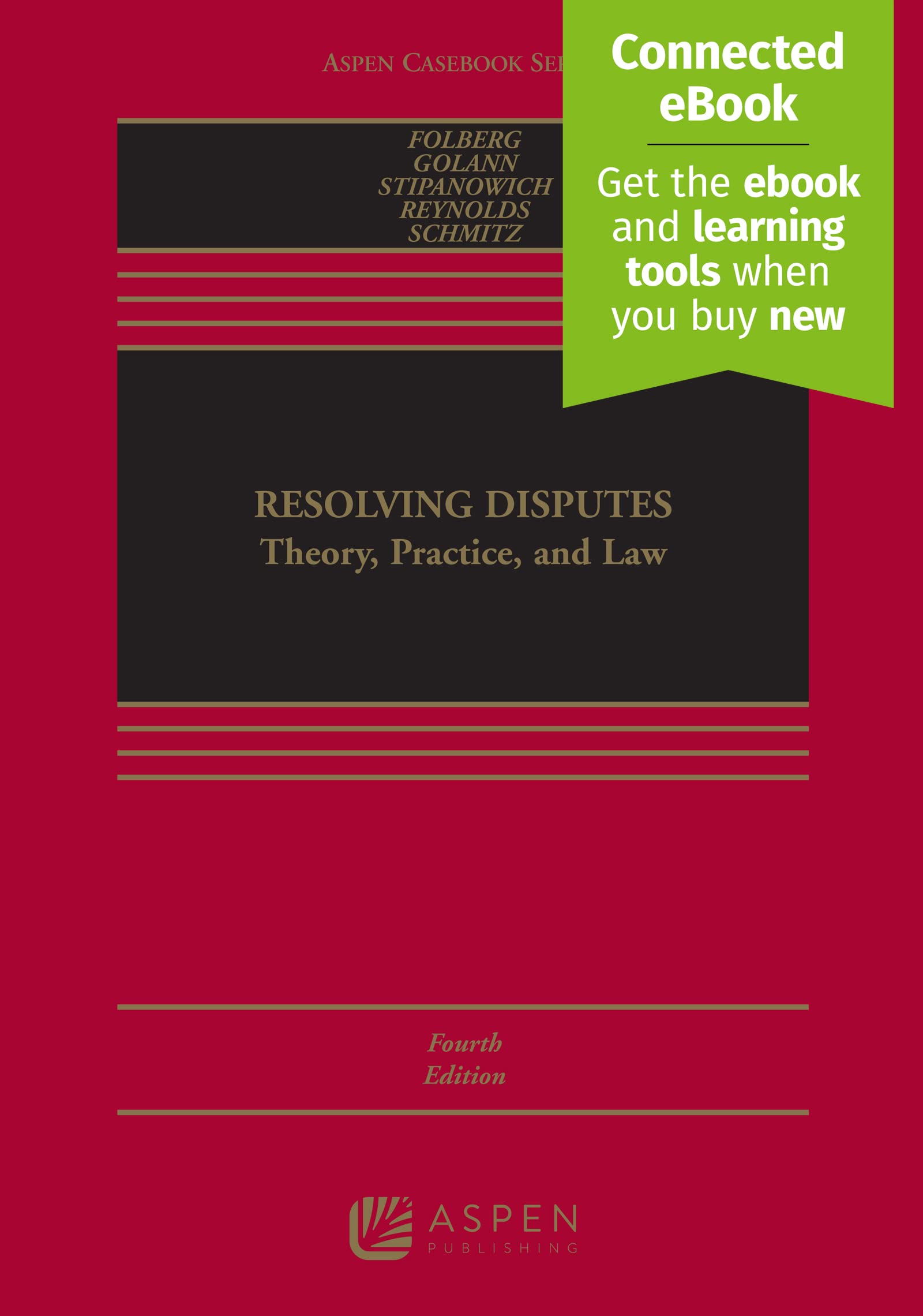 Resolving Disputes: Theory, Practice, and Law [Connected Ebook] (Aspen Casebook)