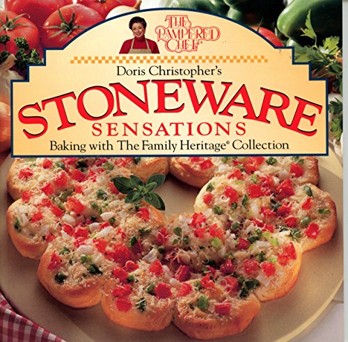 Doris Christopher's Stoneware Sensations: Baking with The Family Heritage Collection (The Pampered Chef)