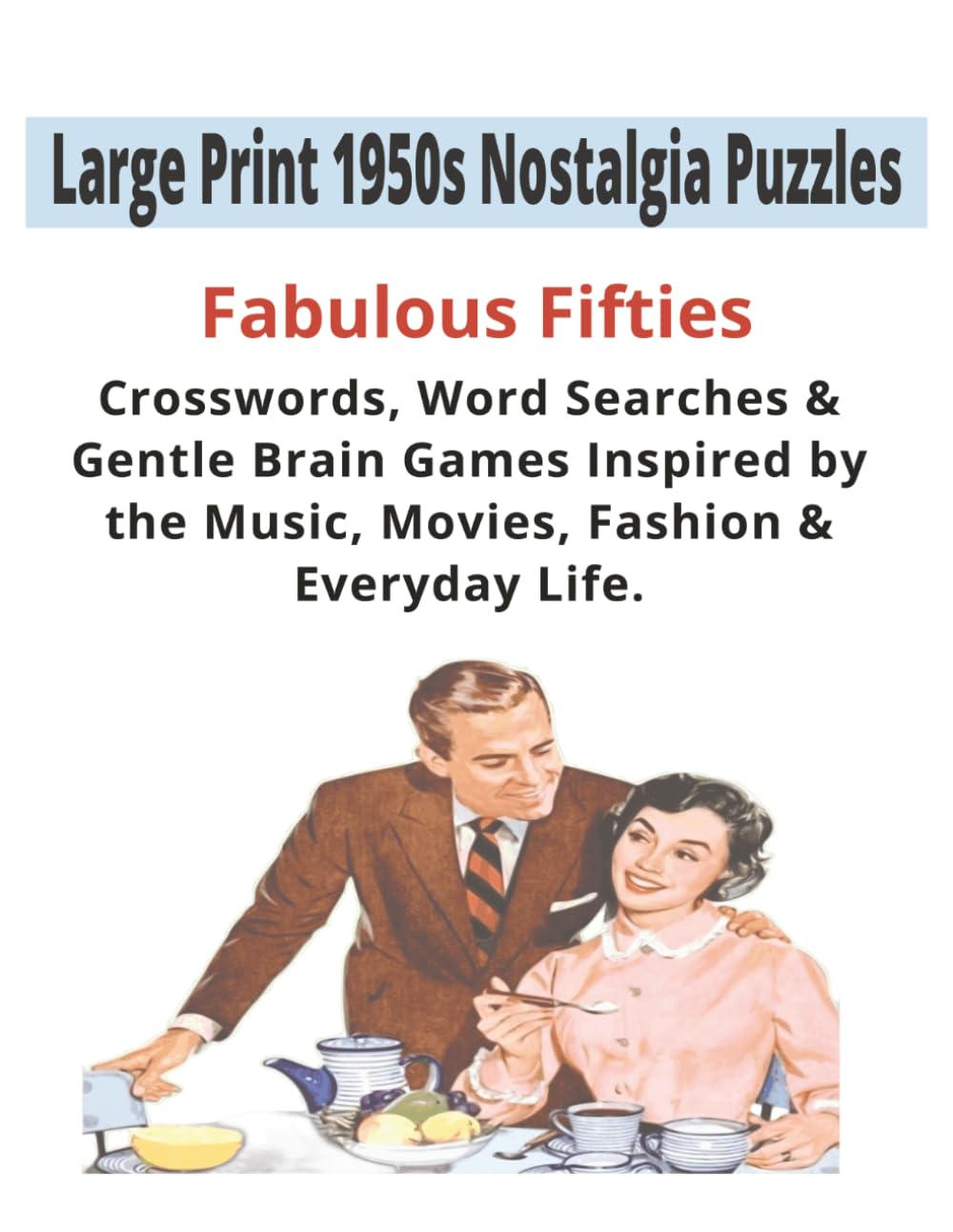 Large Print 1950s Nostalgia Puzzles: Fabulous 1950s