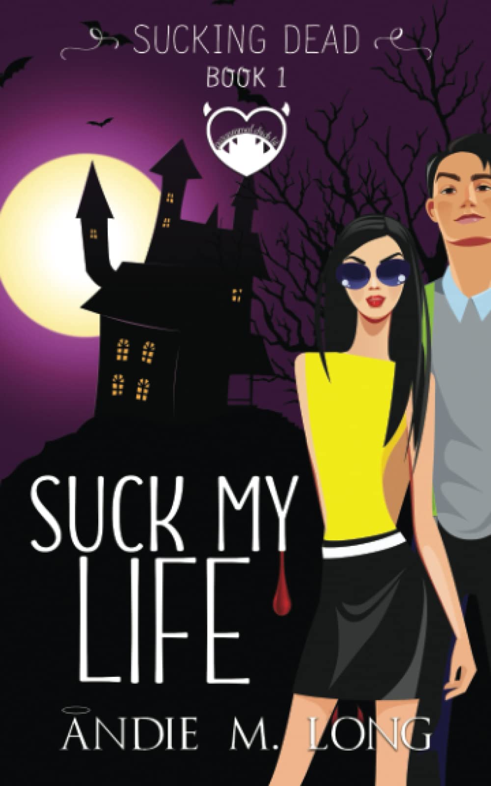 Suck My Life: A Paranormal Chick Lit Novel (Sucking Dead)