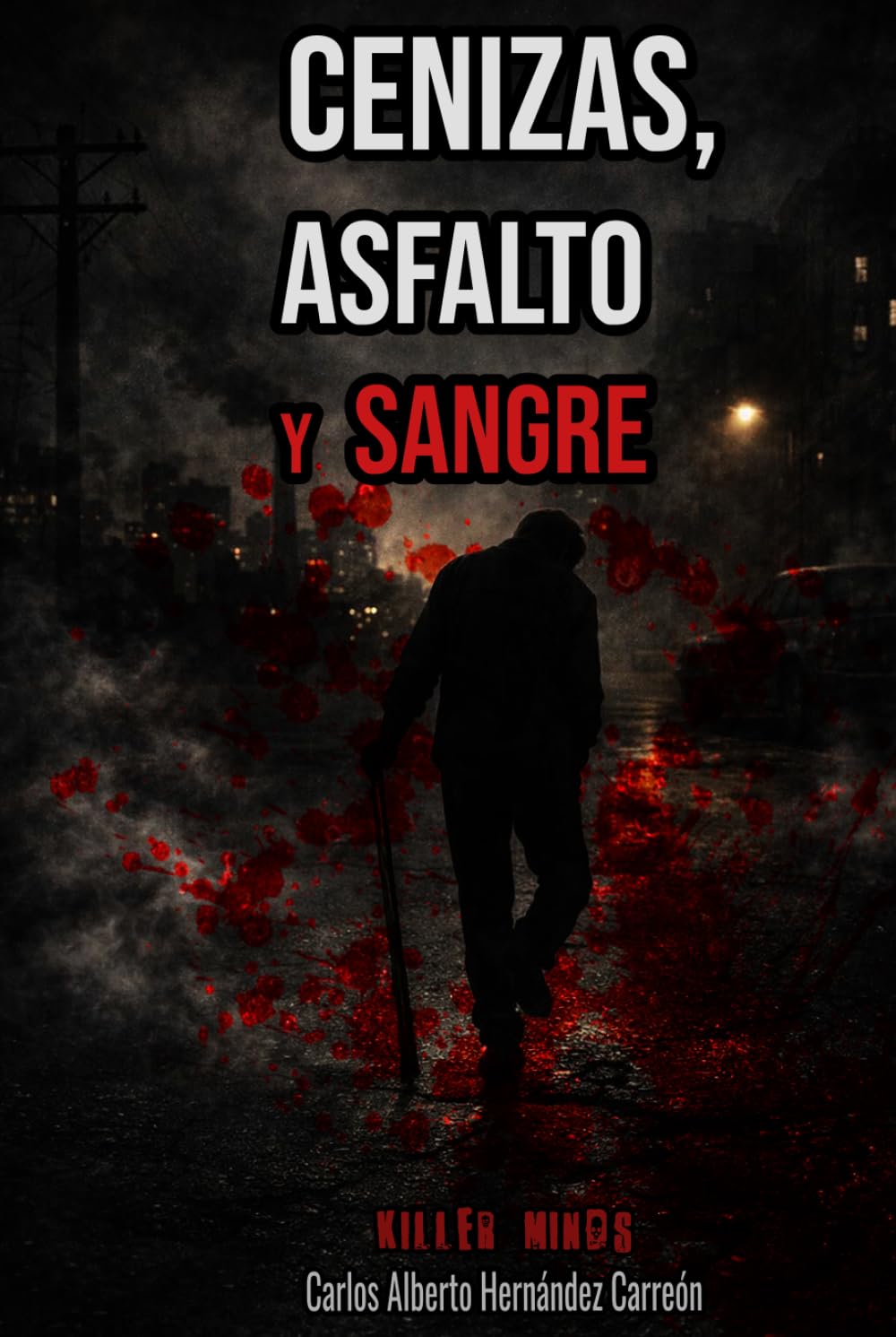 Cenizas, Asfalto Y Sangre