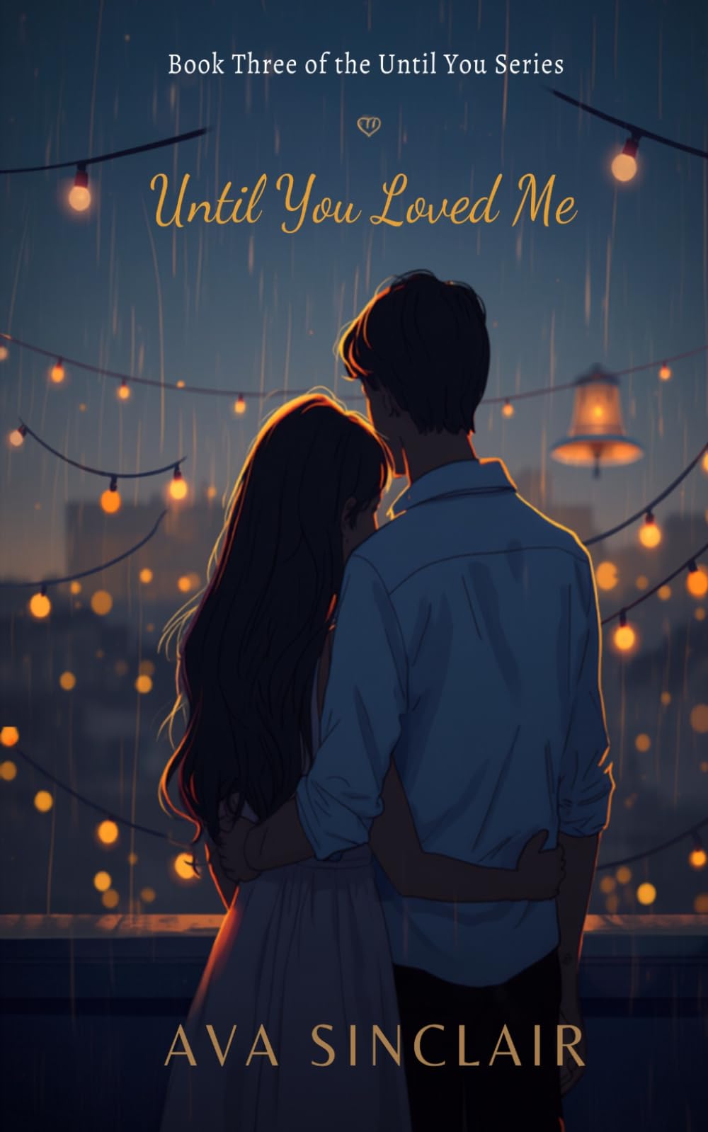 Until You Loved Me: Book Three of the Until You Series