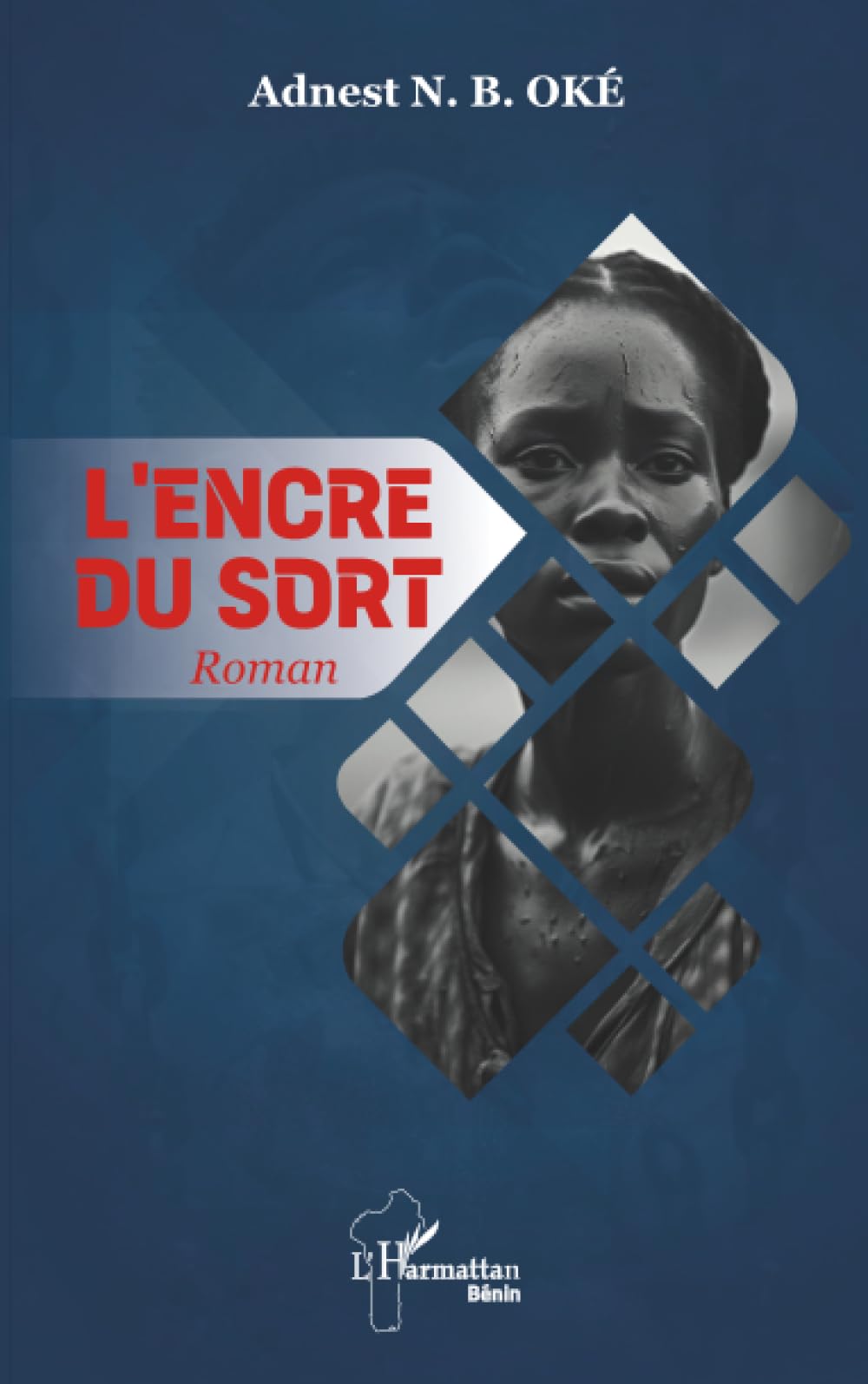 L'encre du sort: Roman (Harmattan Bénin)
