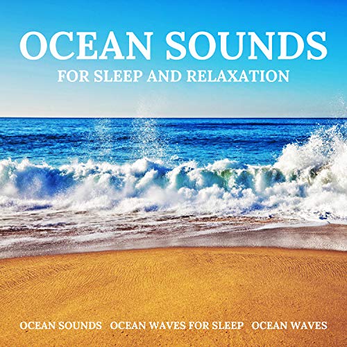 Play Ocean Sounds for Sleep and Relaxation by Ocean Sounds, Ocean Waves