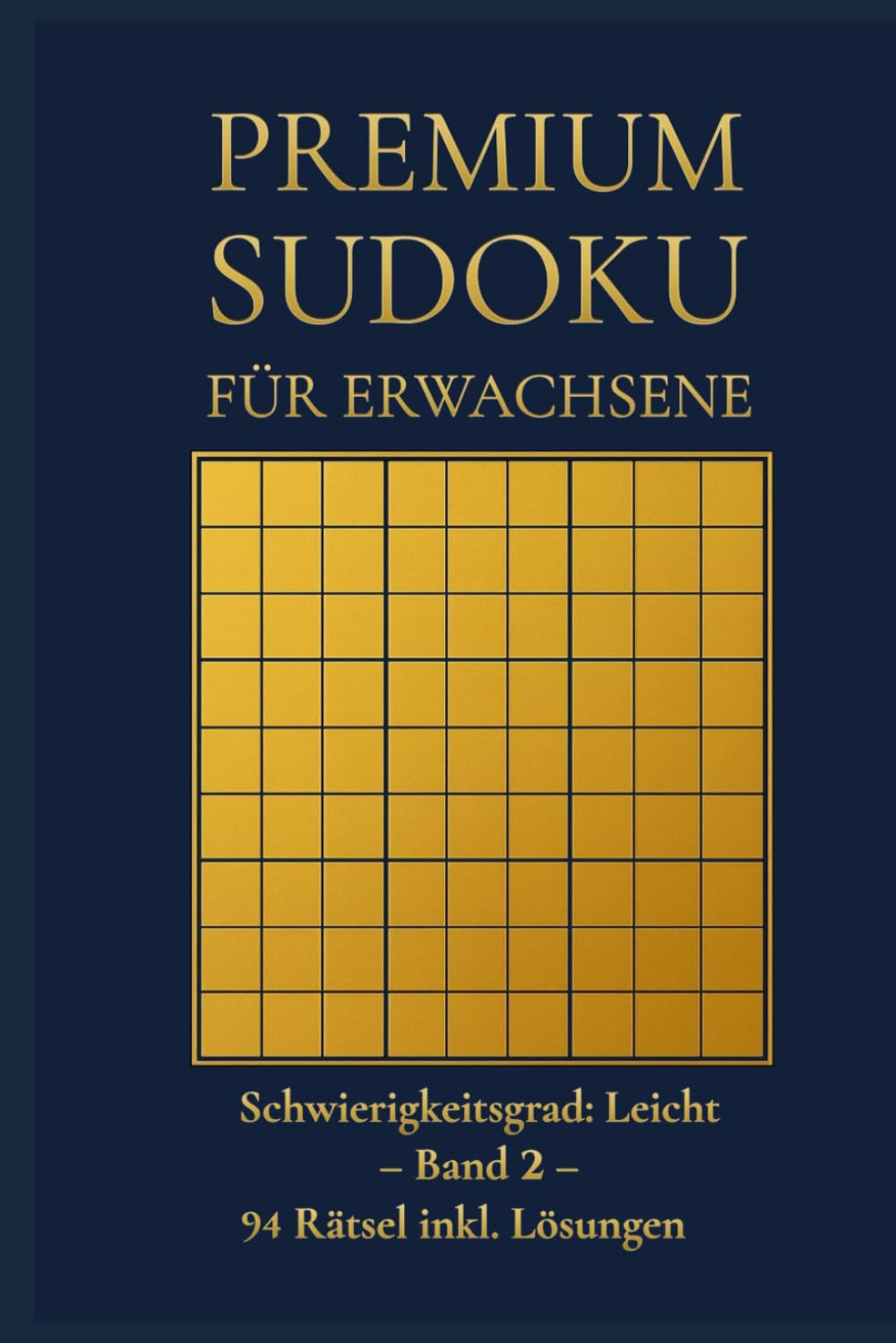 PREMIUM SUDOKU für Erwachsene: Schwierigkeitsgrad: Leicht – Band 2 – 94 Rätsel inkl. Lösungen (Premium Sudoku – Leicht)