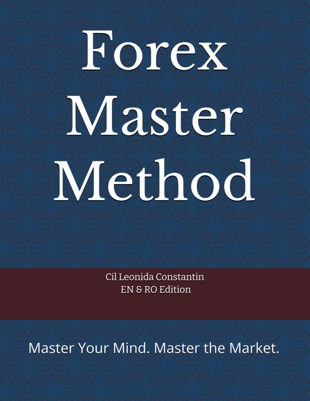Forex Master Method: Master Your Mind. Master the Market.