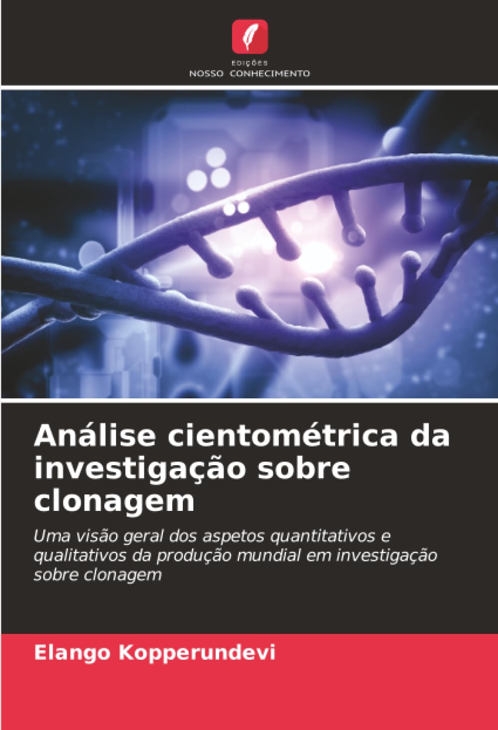 Análise cientométrica da investigação sobre clonagem: Uma visão geral dos aspetos quantitativos e qualitativos da produção mundial em investigação sobre clonagem