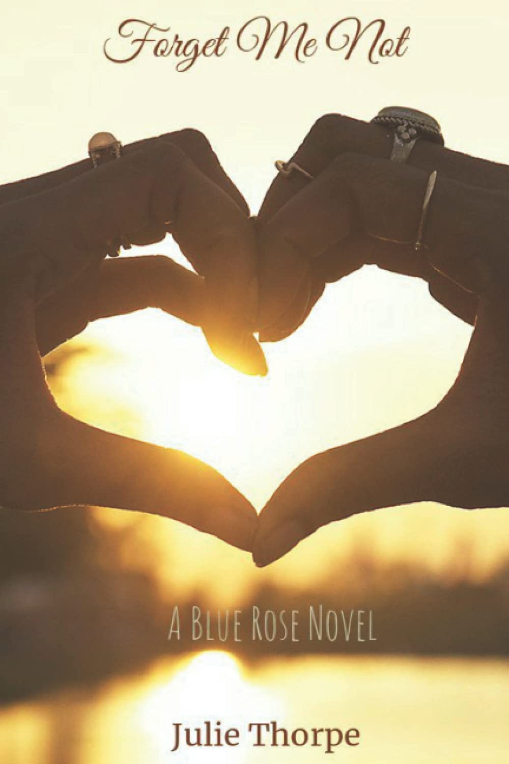 Forget Me Not: 1 (Blue Rose Series)