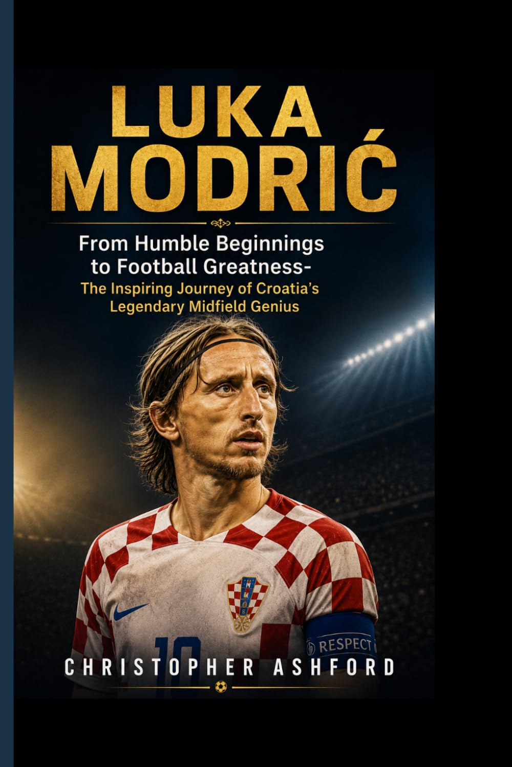 LUKA MODRIĆ BIOGRAPHY: From Humble Beginnings to Football Greatness- The Inspiring Journey of Croatia's Legendary Midfield Genius