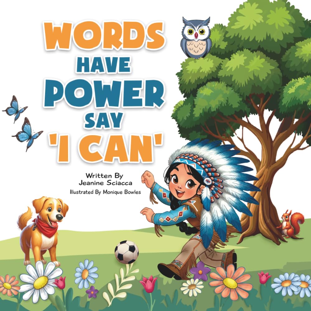 Words Have Power Say 'I CAN' (Kids EmPOWERment Series)