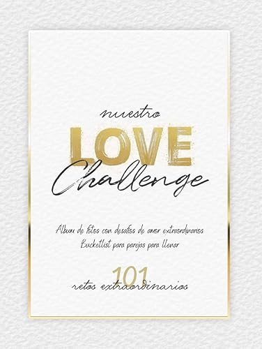 Nuestro Love Challenge - 101 retos extraordinarios: Álbum de fotos con desafíos de amor extraordinarios | Bucketlist para parejas para llenar