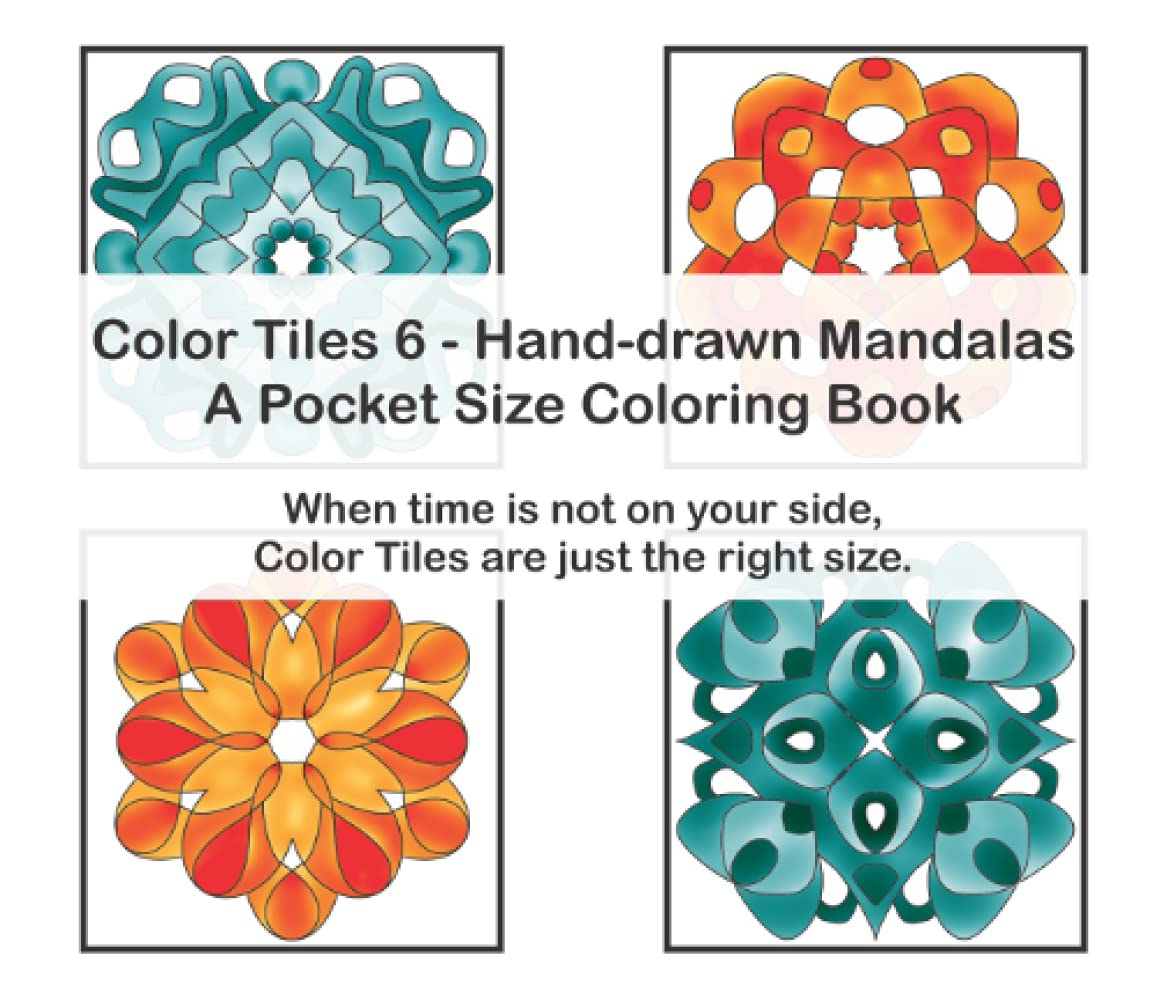 Color Tiles 6 - Hand-drawn Mandalas - A Pocket Size Coloring Book: When time is not on your side