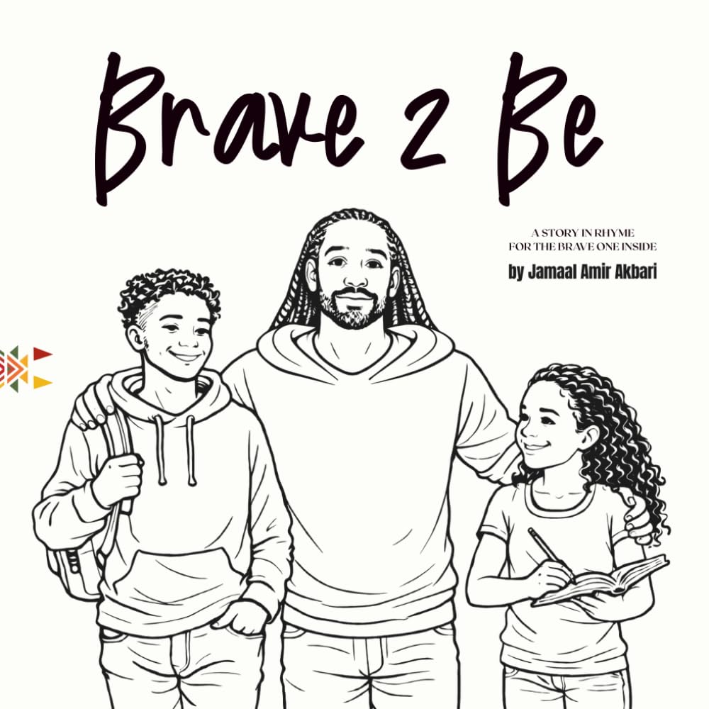 Brave 2 Be: A story in rhyme for the brave one inside
