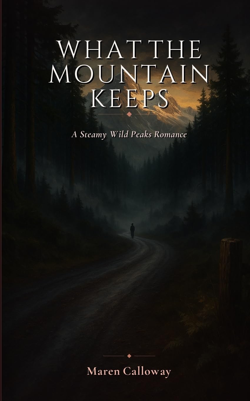 What the Mountain Keeps: A Steamy Wild Peaks Romance