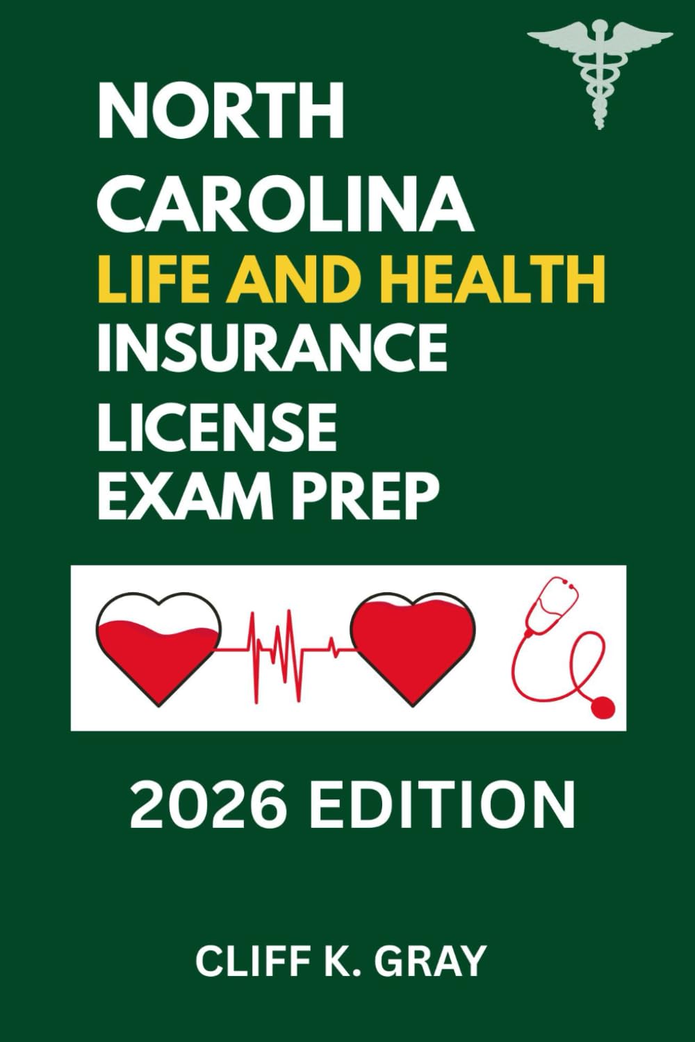 NORTH CAROLINA LIFE AND HEALTH INSURANCE LICENSE EXAM PREP: NORTH CAROLINA LIFE AND HEALTH TEST PREP ESSENTIALS