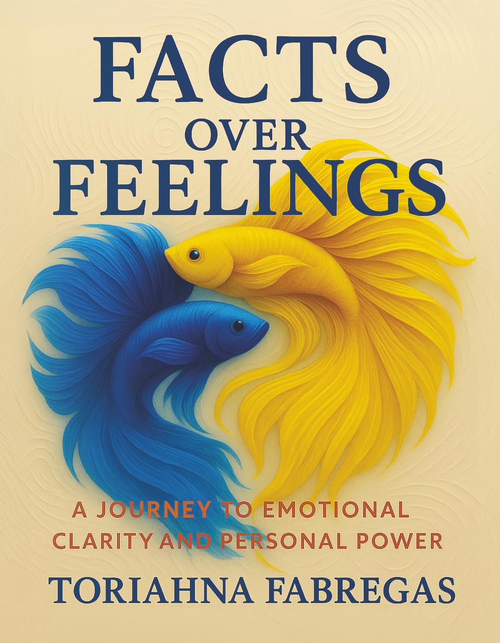 Facts Over Feelings: A Journey to Emotional Clarity and Personal Power