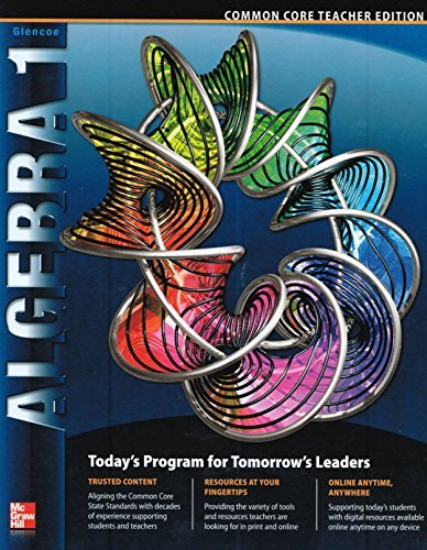 Algebra 1 Common Core - Teachers Edition by John A. Carter, Gilbert J. Cuevas, Roger Day, Carol Mallory, Dinah Zike, Jay McTighe (January 1, 2014) Hardcover