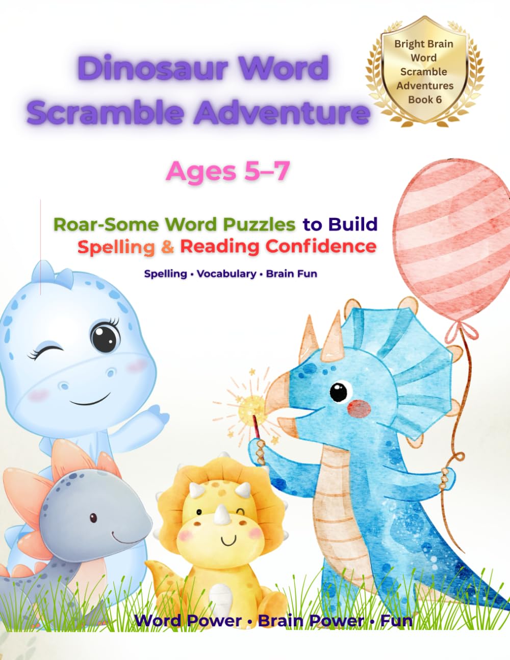 Dinosaur Word Scramble Adventure: Roar-Some Word Puzzles to Build Spelling and Reading Confidence (Bright Brain Word Scramble Adventures)