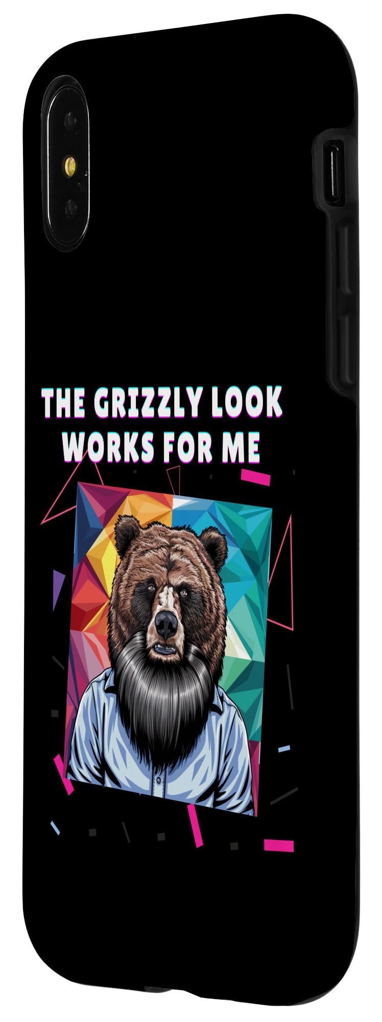 iPhone X/XS The Grizzly Look Works for Me - Beard Humor Case - Image 2