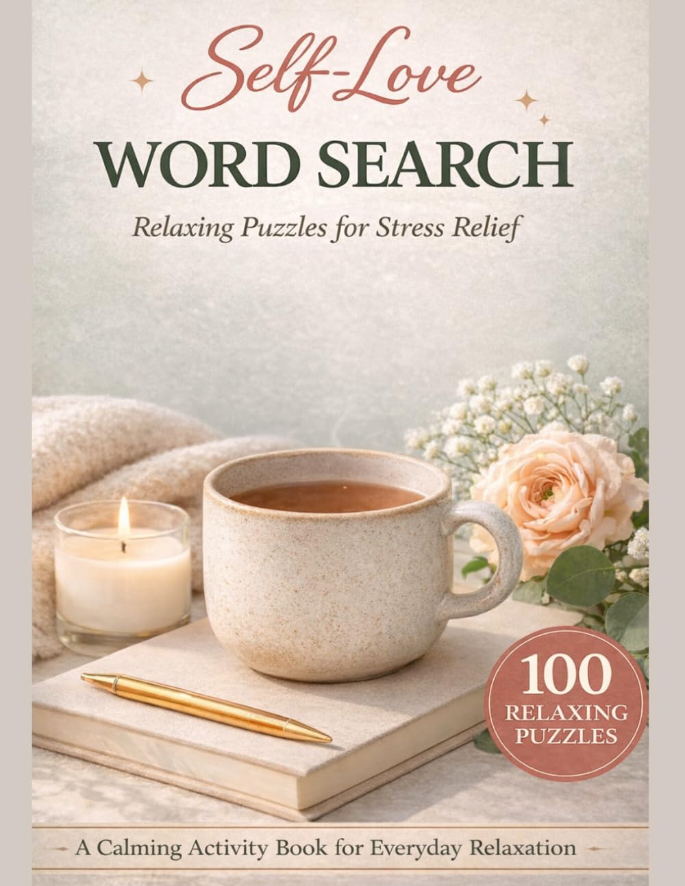 Self Love Word Search for Adults:: 100 Uplifting Word Search Puzzles to Relax Your Mind, Build Confidence & Support Positive Thinking