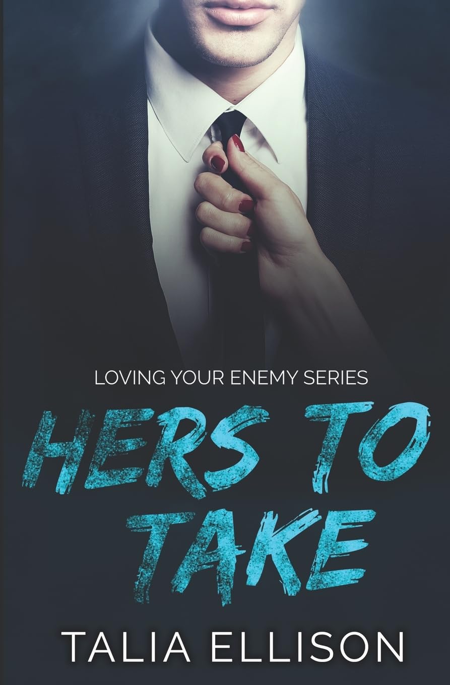 Hers to Take: Volume 1 (Loving Your Enemy)