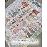 That Fairy Tale Quilt Pattern Booklet by Lucy Carson Kingwell JKD-5507