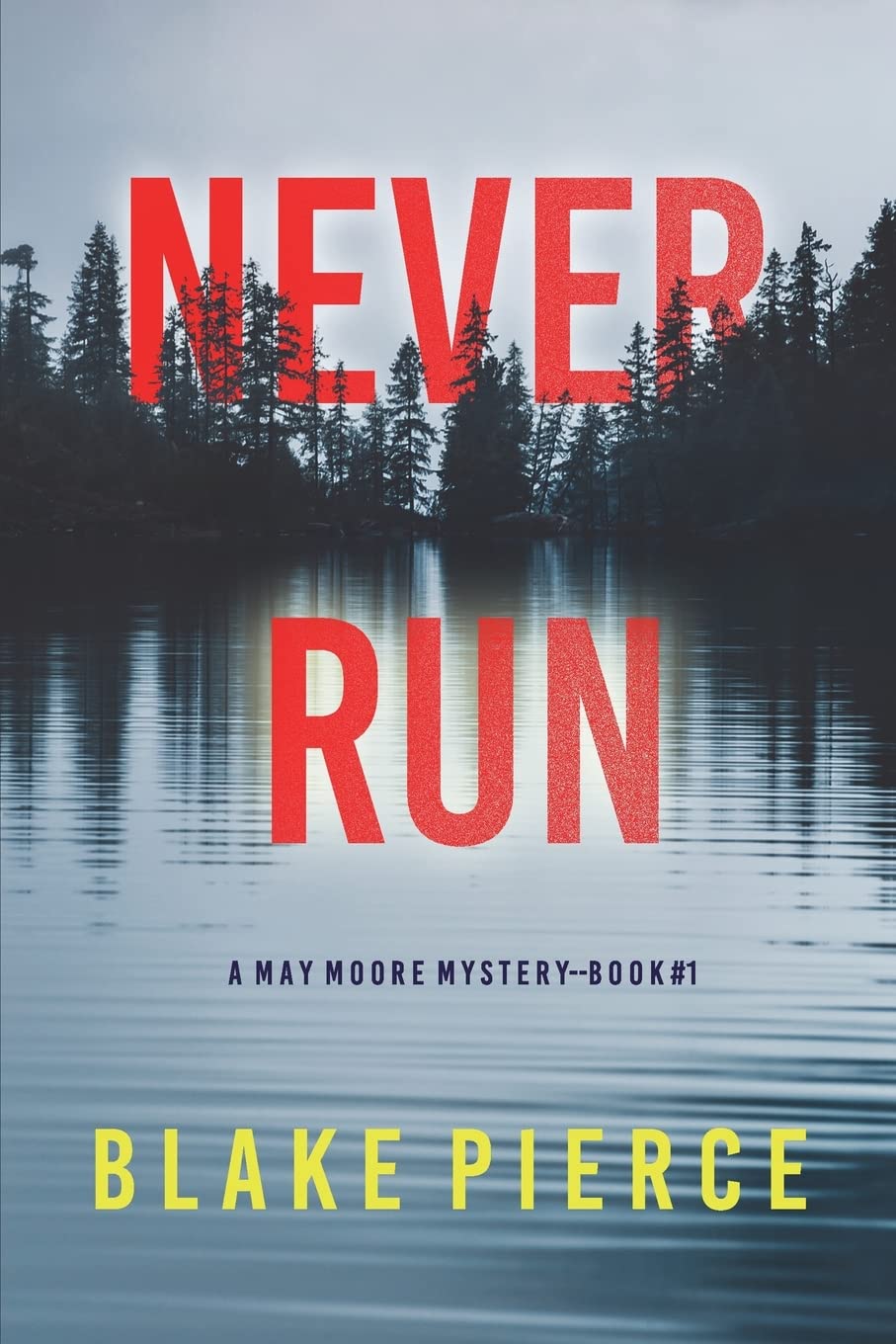 Never Run (A May Moore Suspense Thriller—Book 1)