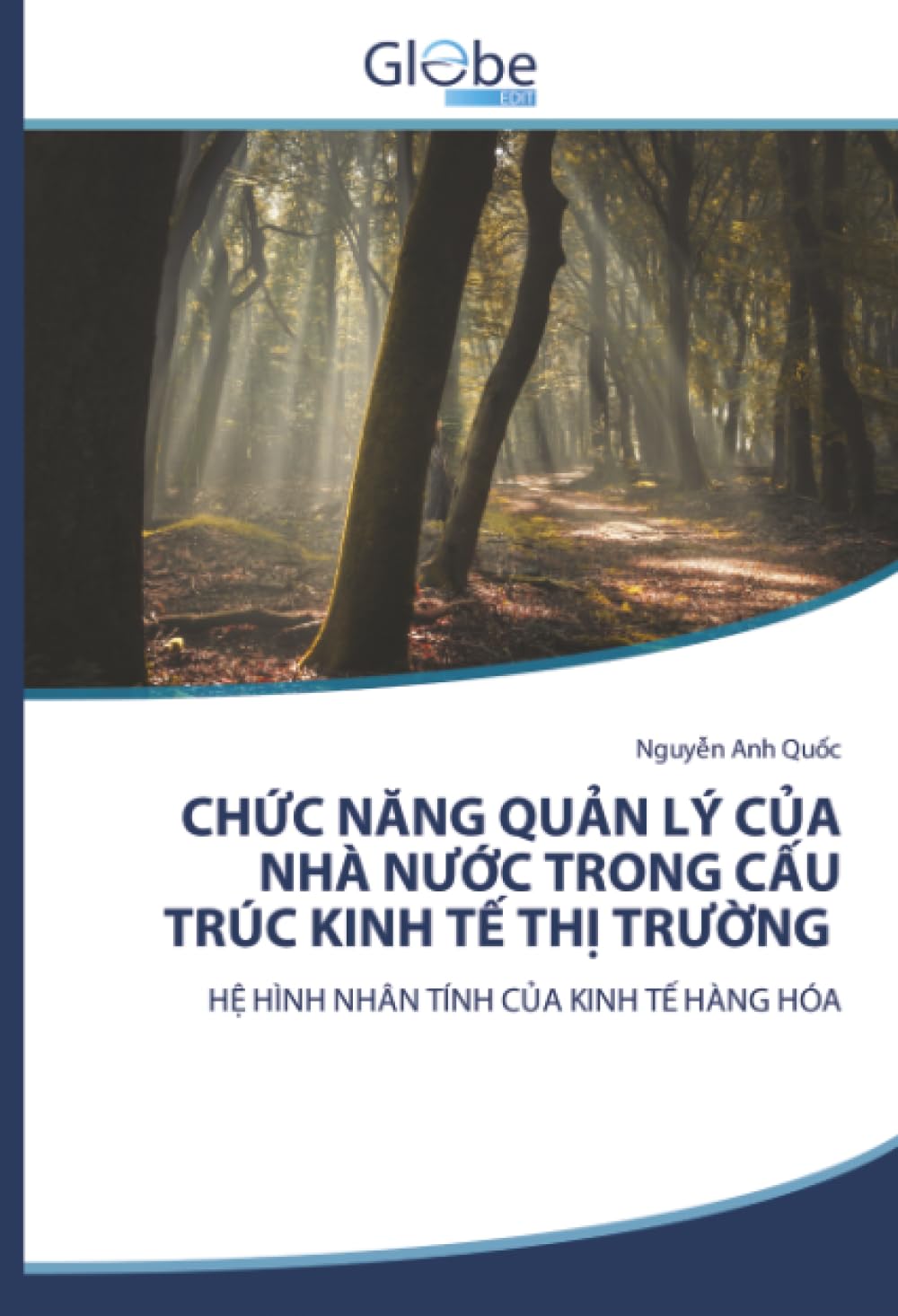 CHỨC NĂNG QUẢN LÝ CỦA NHÀ NƯỚC TRONG CẤU TRÚC KINH TẾ THỊ TRƯỜNG: HỆ HÌNH NHÂN TÍNH CỦA KINH TẾ HÀNG HÓA