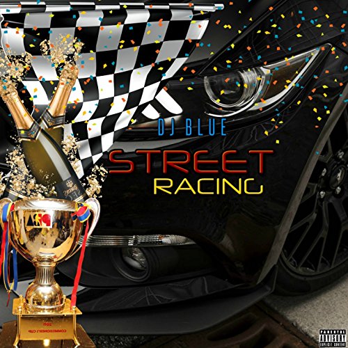 Amazon.com: Street Racing [Explicit] : dj Blue: Digital Music