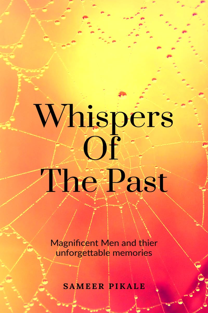 Whispers of the Past: Magnificent Men and their unforgettable memories