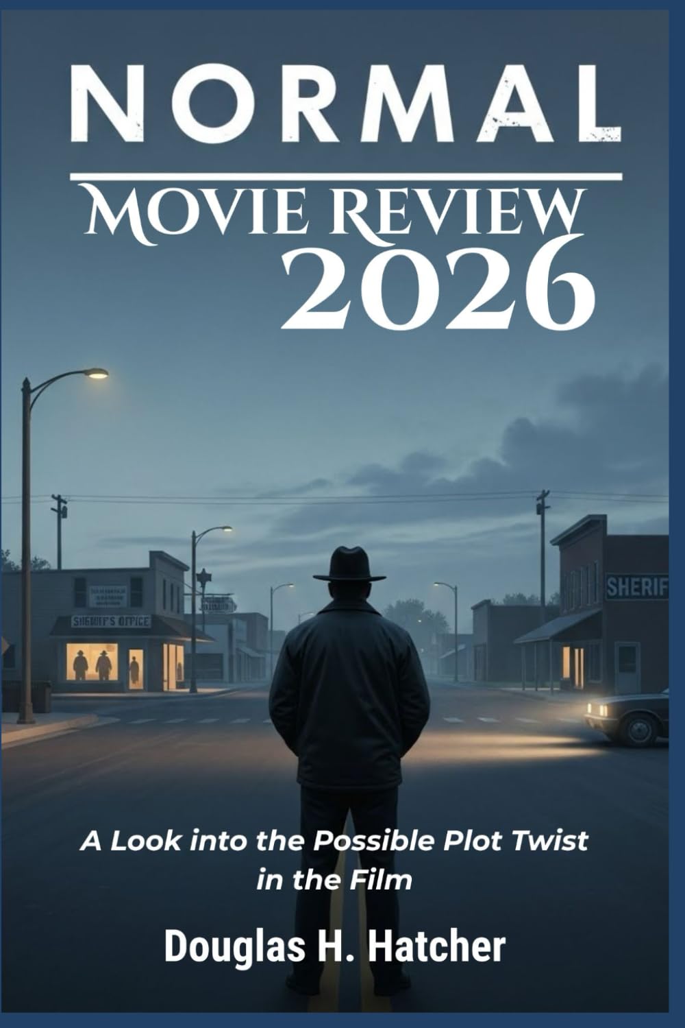 Normal (Movie Review 2026): A Look into the Possible Plot Twist in the Film (AMAZING MOVIES TO WATCH 2026)