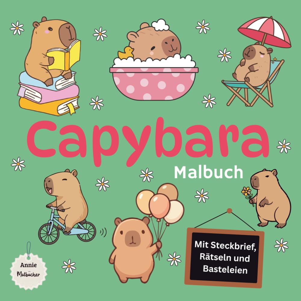 Capybara Malbuch: Kreatives Ausmalbuch mit Capybaras für Tierfreunde / zum Ausmalen, Rätseln, Lernen über Capybaras / für Feinmotorik, Konzentration und Fantasie