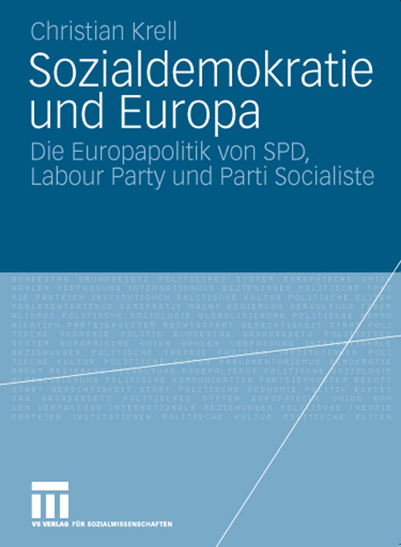 Sozialdemokratie und Europa: Die Europapolitik von SPD, Labour Party und Parti Socialiste