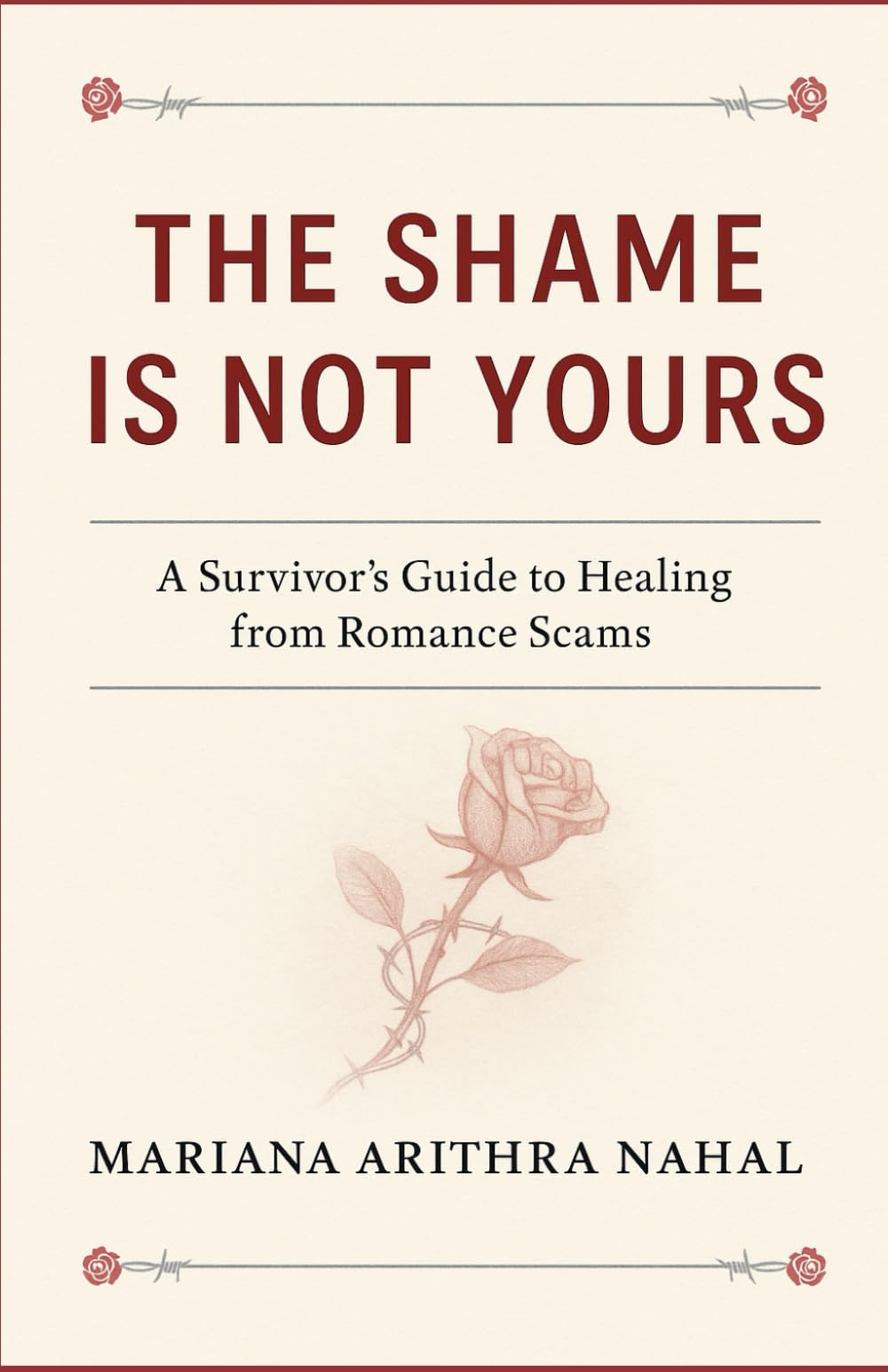 The Shame Is Not Yours: A Survivor’s Guide to Healing from Romance Scams
