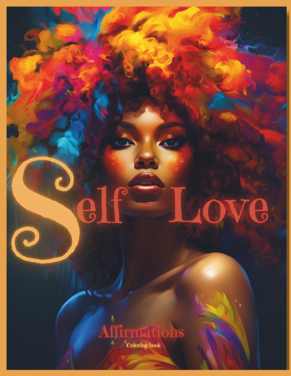 Self- Love: Affirmations Coloring Book (The Self Love Collection)
