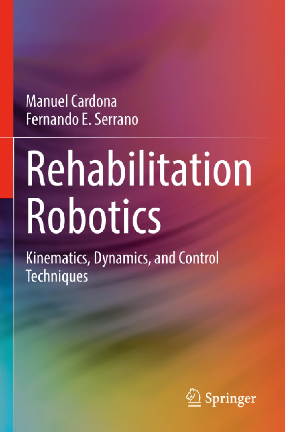 Rehabilitation Robotics: Kinematics, Dynamics, and Control Techniques