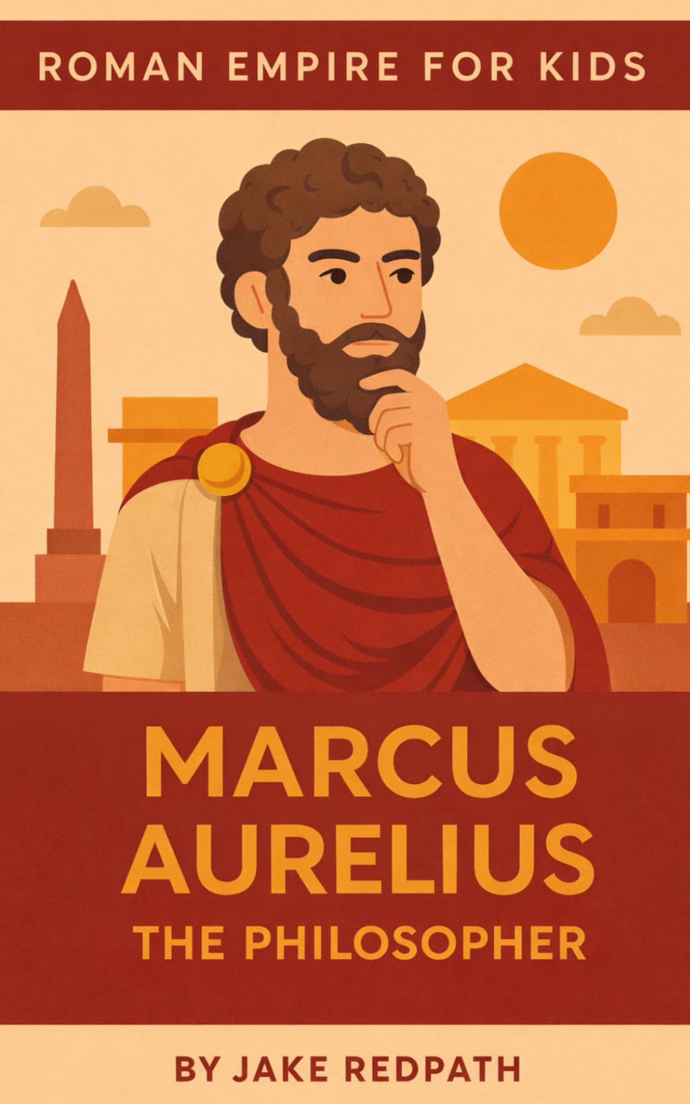 Marcus Aurelius the Philosopher: Roman Empire for Kids