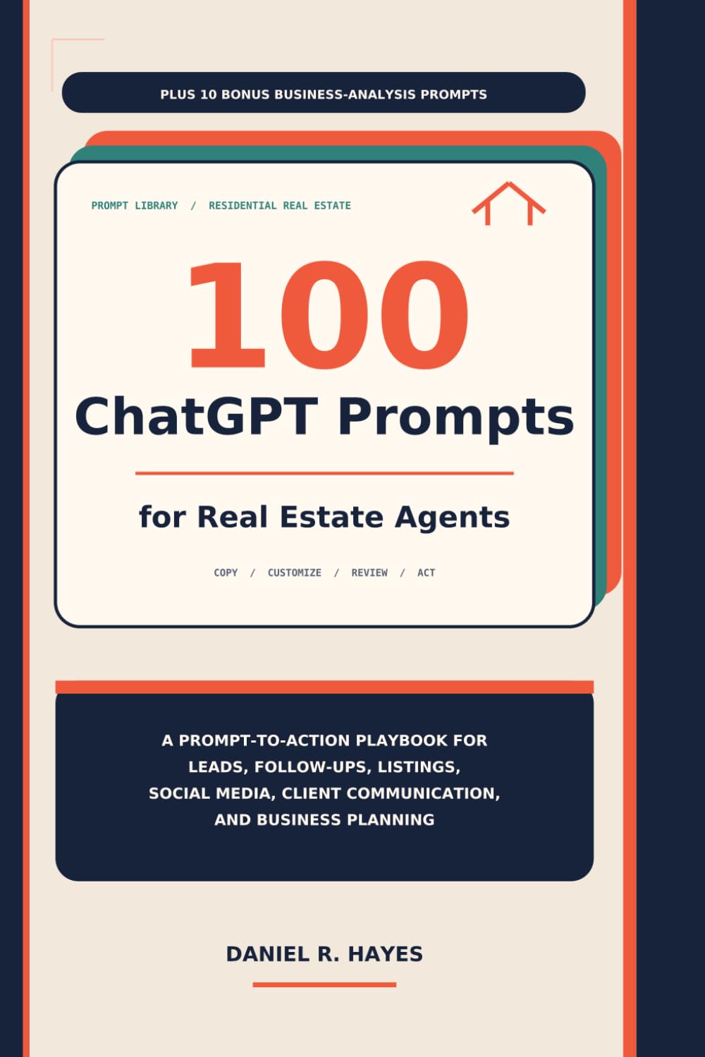 100 ChatGPT Prompts for Real Estate Agents: A Prompt-to-Action Playbook for Leads, Follow-Ups, Listings, Social Media, Client Communication and ... (AI Advantage for Real Estate Agents Series)