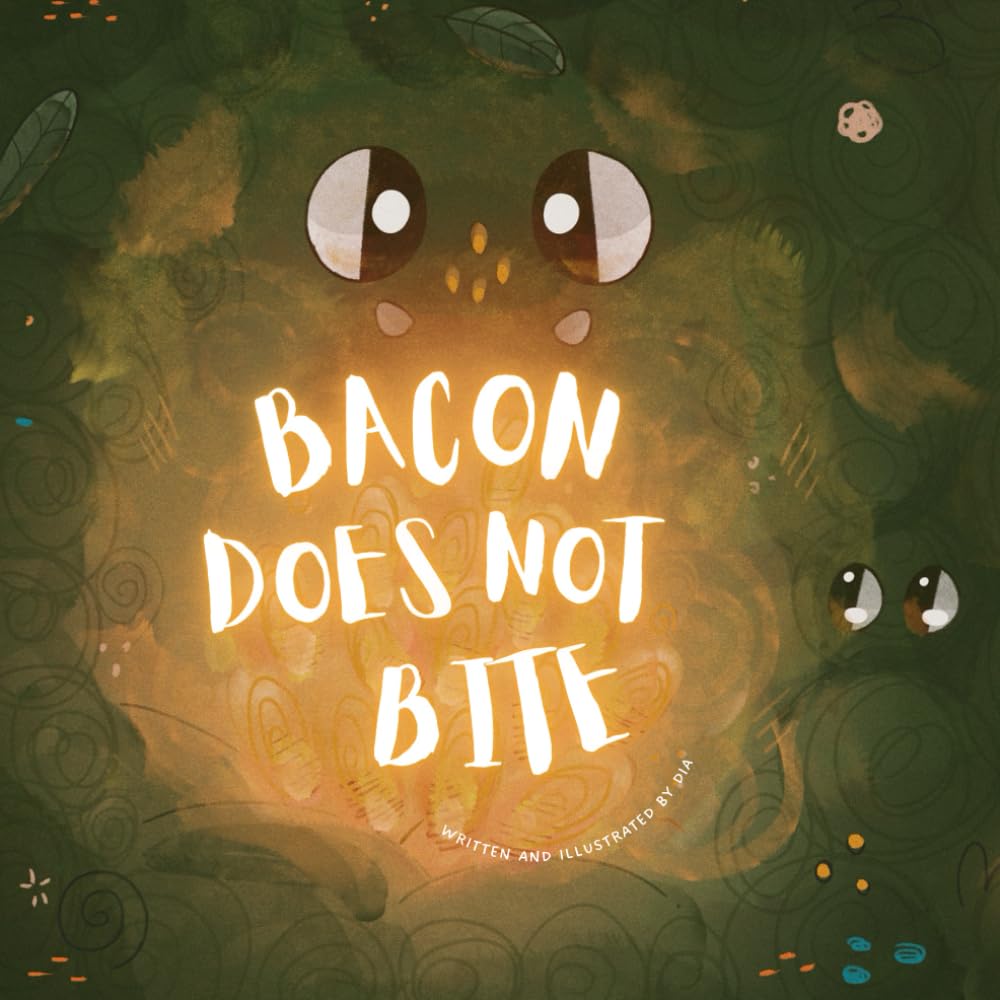 Bacon Doesn't Bite: A Story About Being Seen, Just as You Are