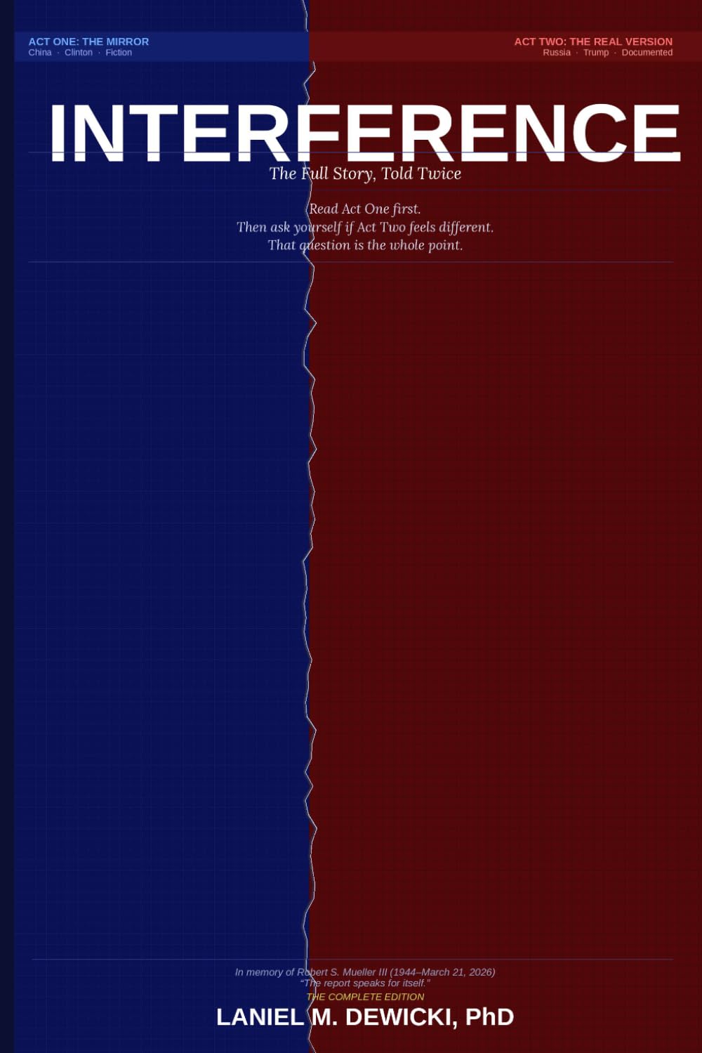 INTERFERENCE: The Full Story, Told Twice: One Story. Two Foreign Powers. Three Ways to Read It.