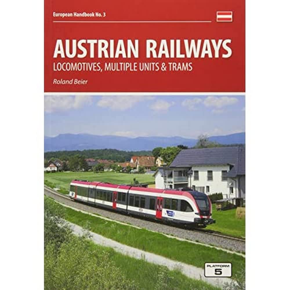 Austrian Railways: Locomotives, Multiple Units and Trams: 3 (European Handbooks)