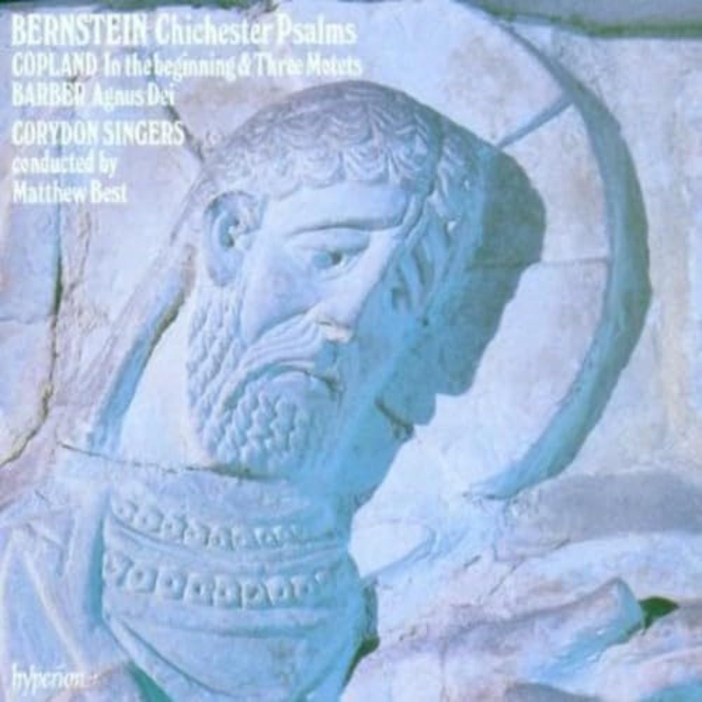 Bernstein: Chichester Psalms; Copland: In The Beginning, Three Motets [Audio CD] Various/Best, M-Corydon Singers; Leonard Bernstein and Matthew Best