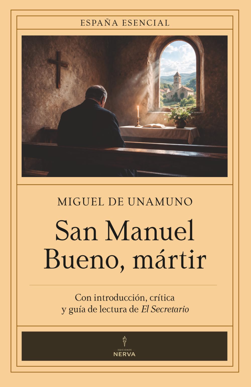 San Manuel Bueno, mártir (con notas) España Esencial: Introducción, crítica y guía de lectura de El Secretario