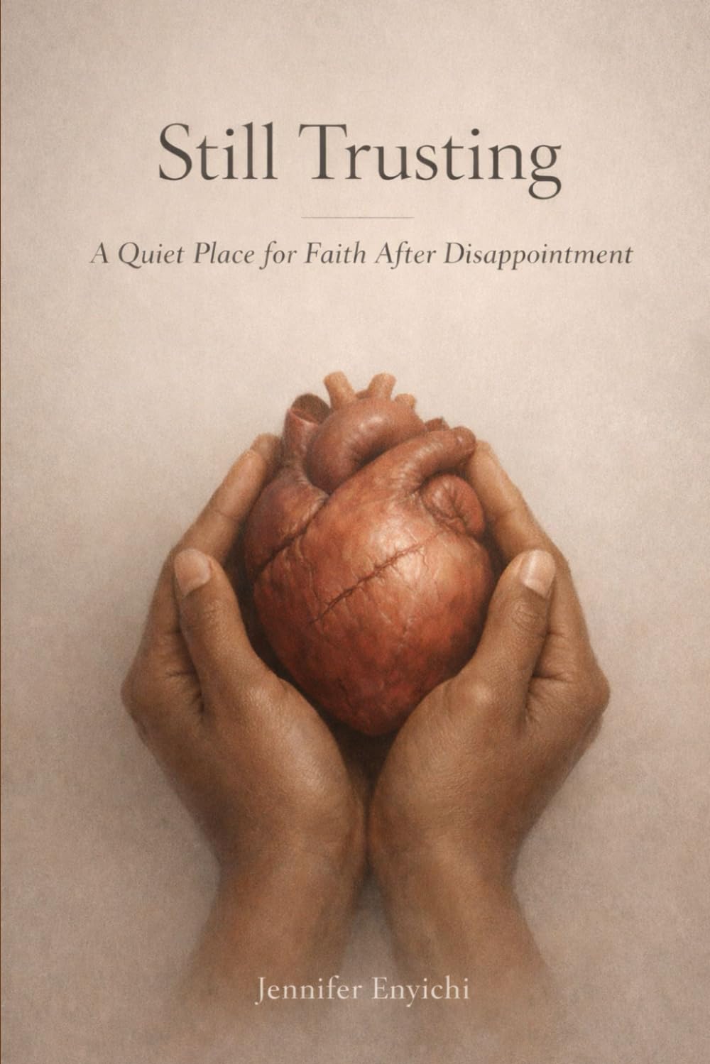 Still Trusting: A Quiet Place for Faith After Disappointment
