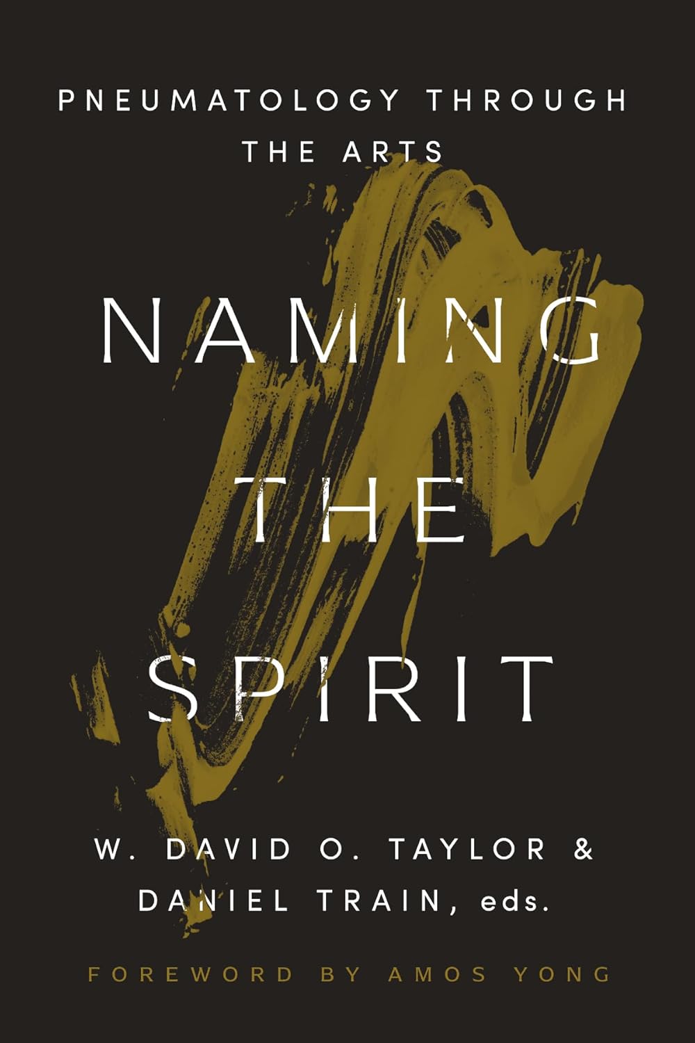 Naming the Spirit: Pneumatology Through the Arts      Paperback – September 2, 2025