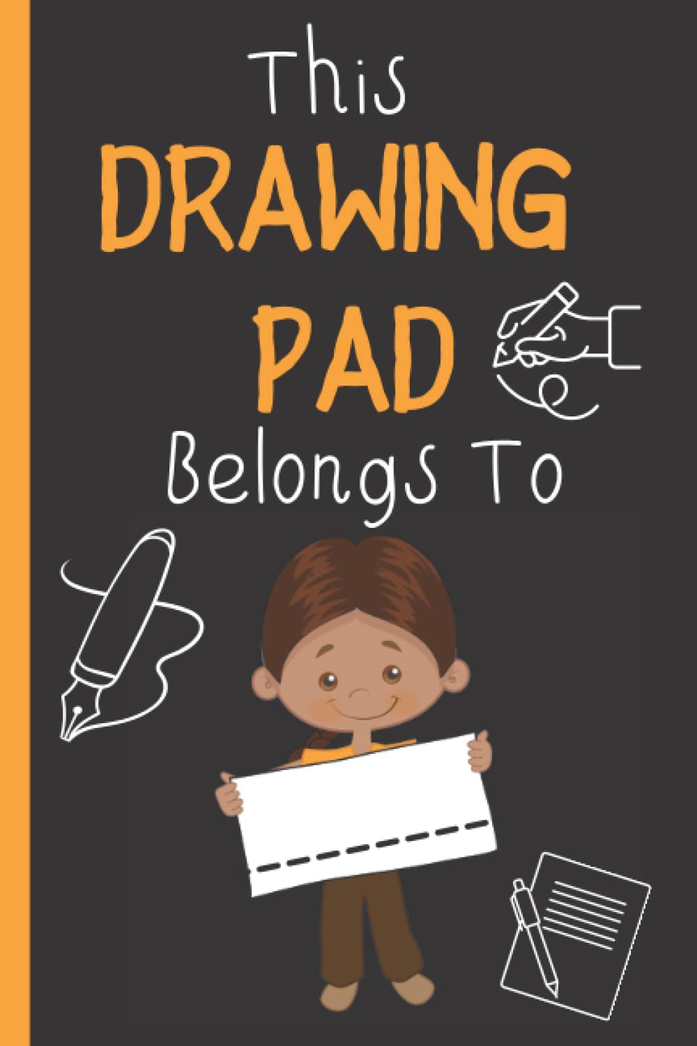 Notebook: This Drawing Pad belongs to ___ Personalised Sketch book for kids: Blank Paper for Drawing - 100 Pages ( 6"x9" ) Blank Paper for Drawing, Doodling or Sketching