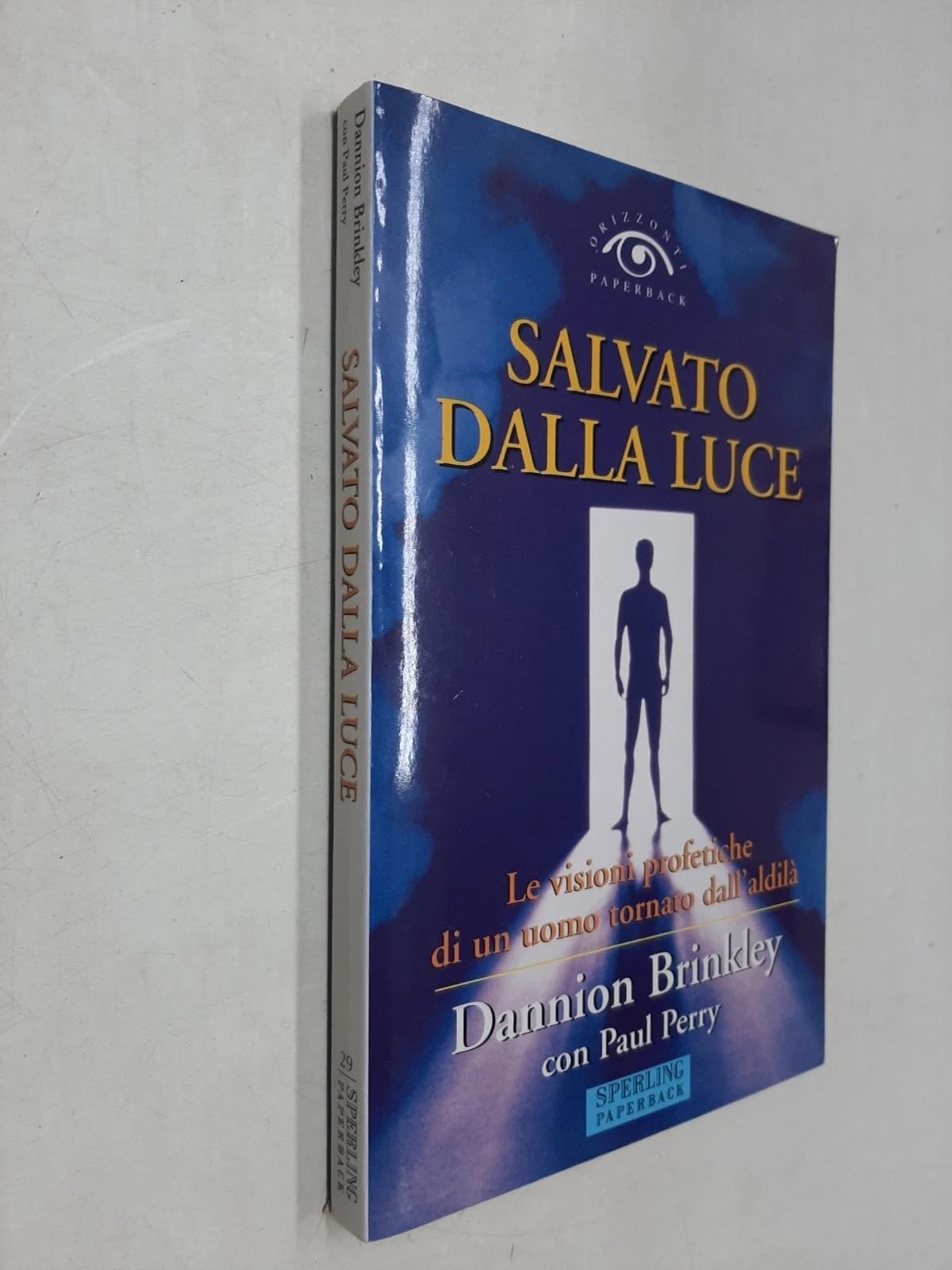Salvato dalla luce. Le visioni profetiche di un uomo tornato dall'aldilà
