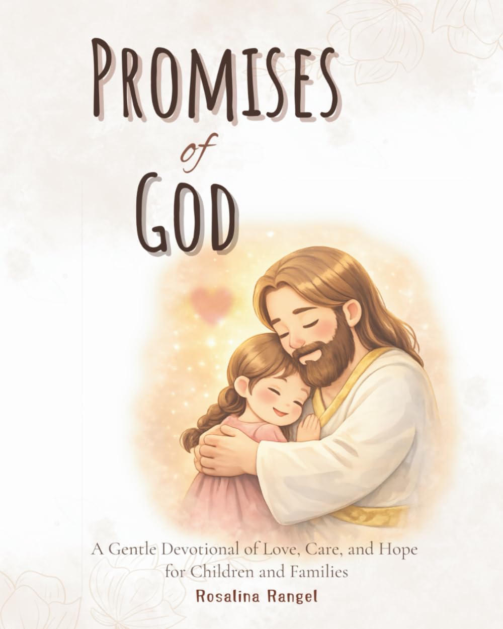 Promises of God: A Gentle Devotional of Love, Care, and Hope for Children and Families